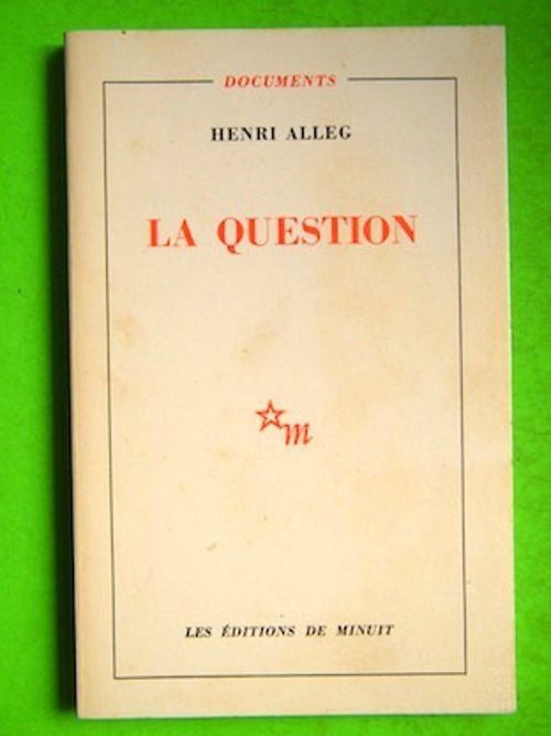 La Question d'Henri Alleg La Question d'Henri Alleg