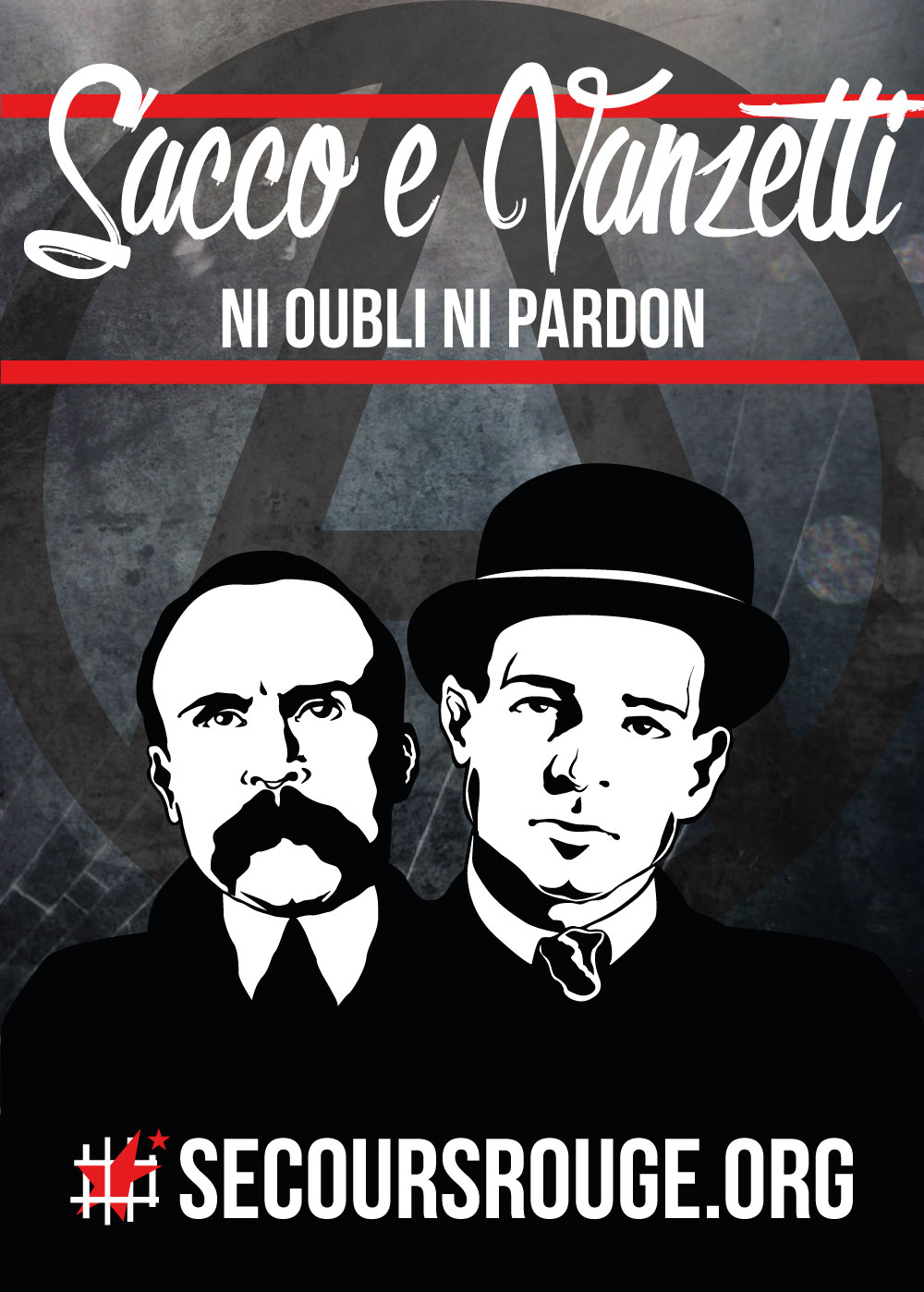 Sacco et Vanzetti, ni oubli ni pardon