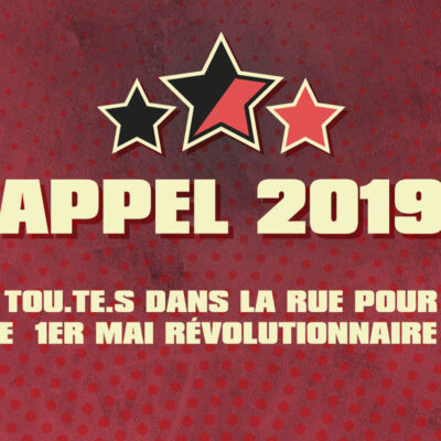 Tou.te.s au 1er Mai Révolutionnaire 2019 à Bruxelles !